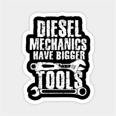 Diesel Mechanics Have Bigger Tools Diesel Mechanics Magnet Teepublic