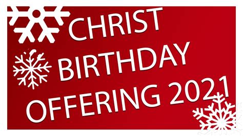 Christ Birthday Offering 2021 Youtube