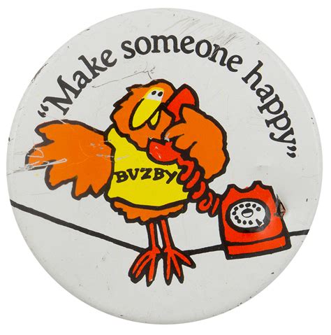 Buzby Make Someone Happy Busy Beaver Button Museum