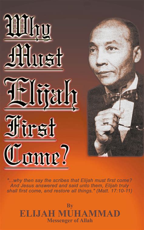 Why Must Elijah First Come By Elijah Muhammad Book Read Online