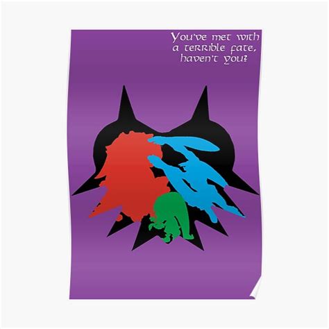 you ve met with a terrible fate haven t you poster by joeredbubble redbubble