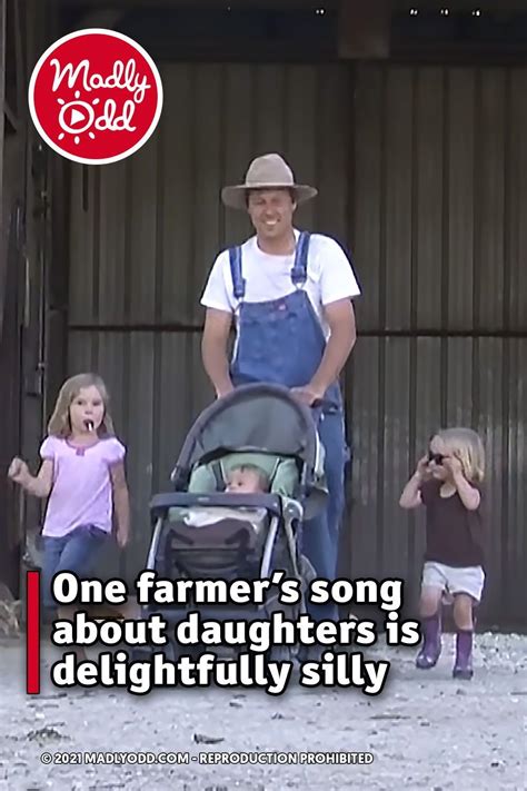 One Farmers Song About Daughters Is Delightfully Silly Songs About