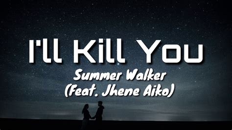 Summer Walker Ill Kill You Feat Jhene Aiko Lyrics Youtube