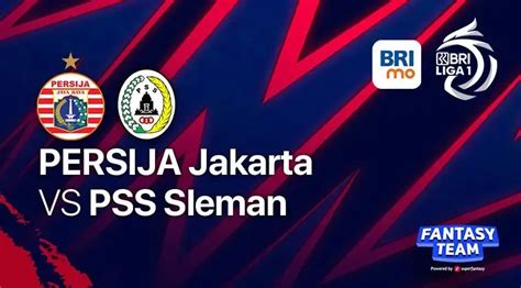 Live Streaming Persija Jakarta Vs Pss Sleman Bri Liga Full Hd Melalui
