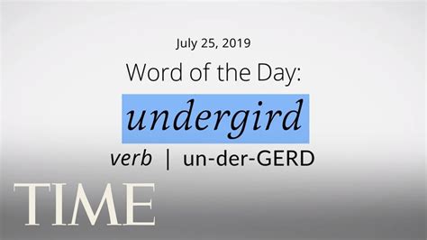 Word Of The Day Undergird Merriam Webster Word Of The Day Time Youtube