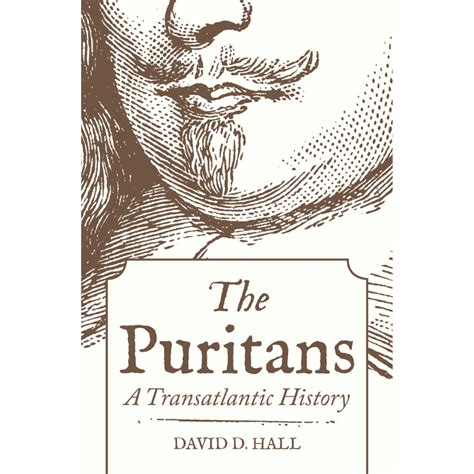 The Puritans A Transatlantic History By David D Hall — Open Letters