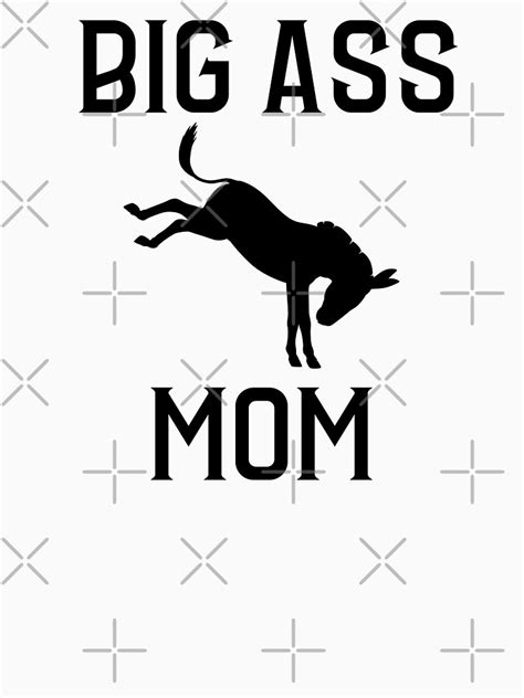 Big Ass Mom T Shirt For Sale By Worldprinttees Redbubble Big Ass Mom T Shirts Big Ass