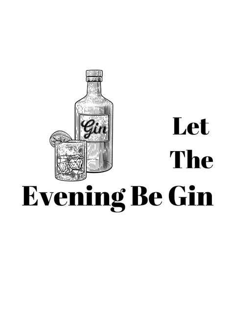 Let The Evening Be Gin Art Print By Lacie1628 Redbubble