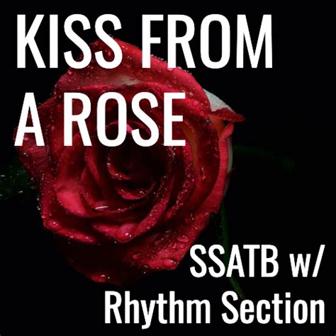 Kiss From A Rose Ssatb L4 Kerry Marsh Vocal Jazz And Beyond