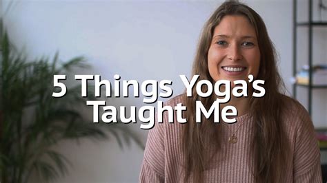 5 Unexpected Things I Learned From Yoga Annie Clarke Mind Body Bowl