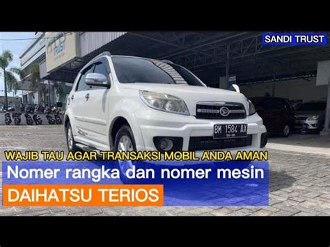 Nomer Rangka Dan Nomer Mesin Mobil Terios Daihatsu Youtube