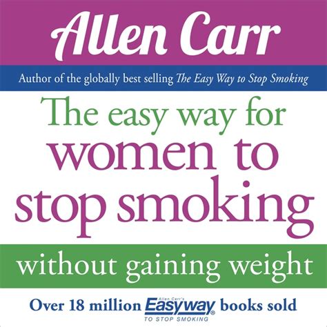 The Easy Way For Women To Stop Smoking Without Gaining Weight Audiobook Allen Carr Storytel