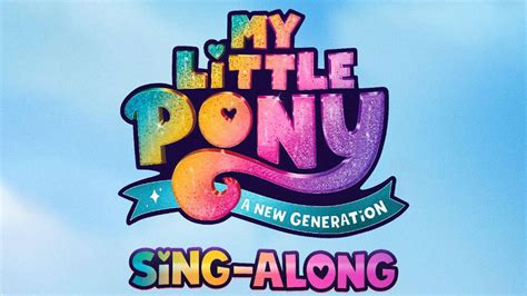 ‘my Little Pony A New Generation Sing Along Is Streaming On Netflix
