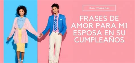 Frases De Amor Para Mi Esposa En Su Cumpleaños