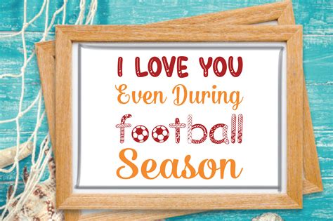 I Love You Even During Football Season Graphic By Idesign4u · Creative