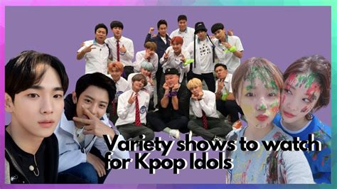 10 Best Variety Shows To Watch For Kpop Idols Youtube