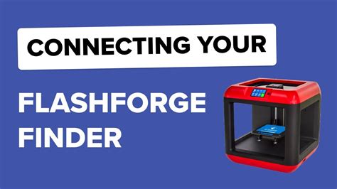 Using Your Flashforge Finder On The Cloud Youtube