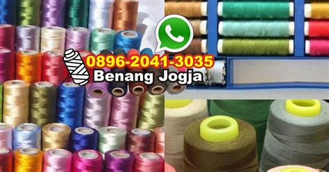 Benang Jahit Yang Jadi Daging 089620413035 Wa Pabrik Benang Jogja