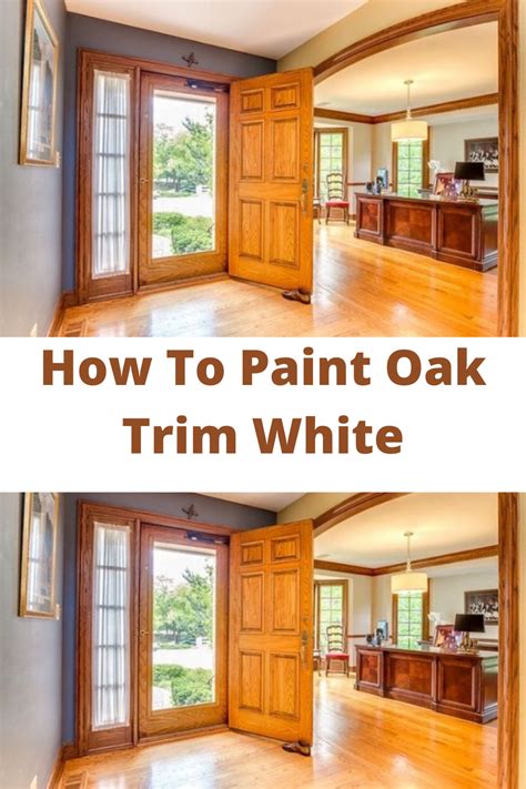 Learn How To Paint Oak Trim White With This Step By Step Tutorial You