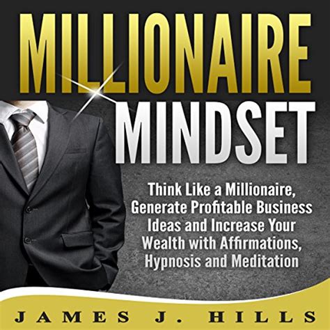 Millionaire Mindset Think Like A Millionaire Generate Profitable