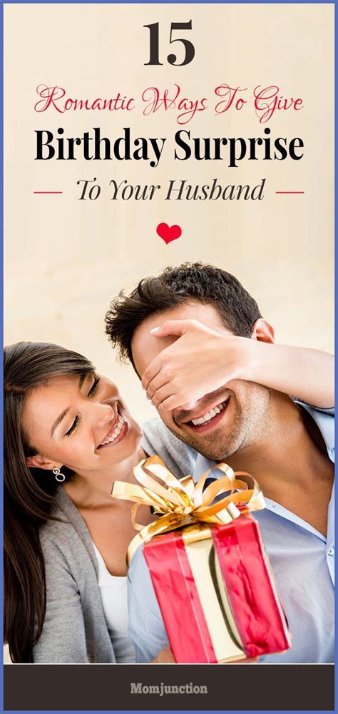 15 Stunning Romantic Ways To Give Birthday Surprise To Your Husband Relationship Romantic