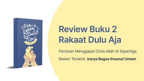 Review Buku 2 Rakaat Dulu Aja - Bagas Ihsanul Umam