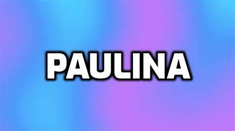 Significado De Paulina 👩nombres De Mujer