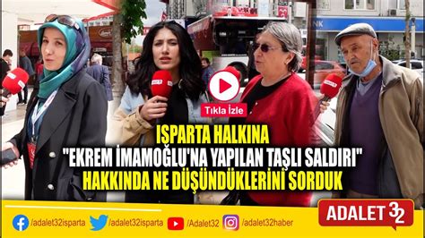 Isparta Halkına Ekrem İmamoğlu na Yapılan Taşlı Saldırı hakkında ne