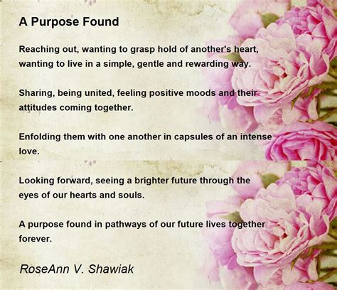 A Purpose Found Poem By Roseann V Shawiak Poem Hunter