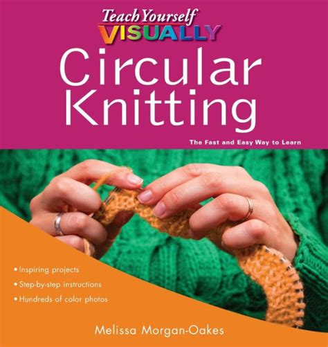 Teach Yourself Visually Circular Knitting By Melissa Morgan Oakes