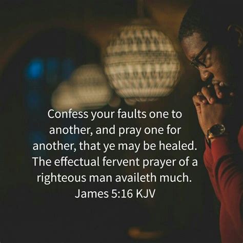 Confess Your Faults One To Another And Pray One For Another James 5