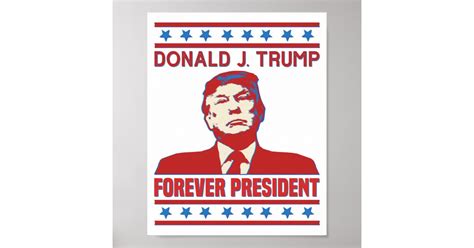 Donald J Trump Forever President Poster Zazzle