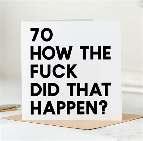 Funny 70th Birthday Card 70 How The Fuck Did That Happen 70th