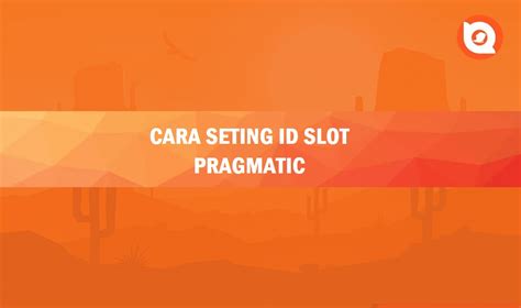 cara-setting-id-slot