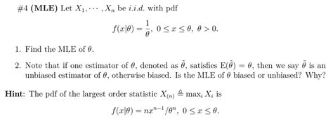 solved mle let x1 · · · xn be i i d with pdf f x θ