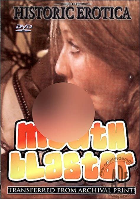 Mouth Blaster Historic Erotica Unlimited Streaming At Adult Dvd