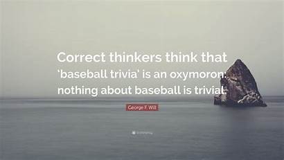 George Baseball Thinkers Trivia Correct Think Oxymoron