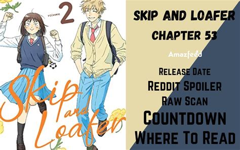 Skip And Loafer Chapter 53 Reddit Spoilers, Raw Scan, Release Date