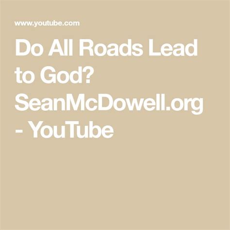 Do All Roads Lead To God Youtube God Faith Youtube
