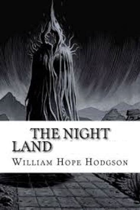 The Night Land Illustrated By William Hope Hodgson Goodreads