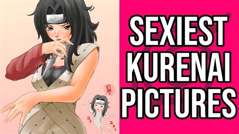 Sexiest Kurenai Yuhi Pictures From Naruto Sexy Naruto Girls Youtube