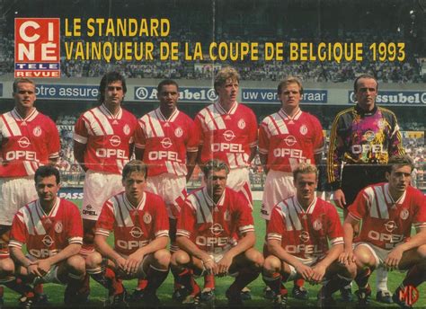 Avec lui, les rouches ne se sont plus imposés depuis plus de trois ans… Le Standard de Liège d'hier à aujourd'hui: 06/06/1993 finale Coupe de Belgique Standard ...