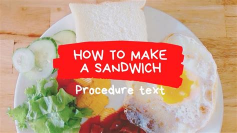 Procedure Text How To Make A Sandwich Youtube