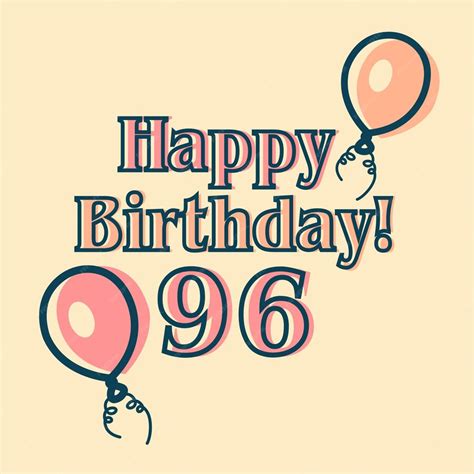 Premium Vector Happy 96th Birthday Typographic Vector Design For