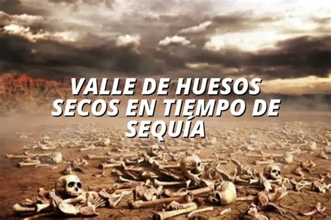 Valle De Huesos Secos En Tiempo De SequÍa