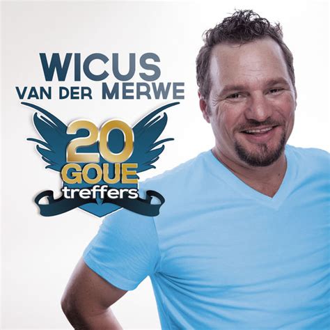20 Goue Treffers Wicus Van Der Merwe Download And Listen To The Album
