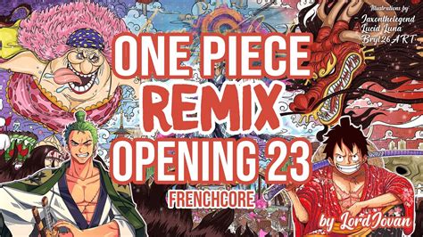 One Piece Opening 23 Dreamin On Frenchcore Remix By Lordjovan