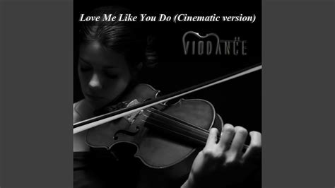 Love Me Like You Do Cinematic Version Youtube Music