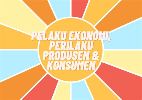 Pelaku dan Perilaku Ekonomi | Quizizz