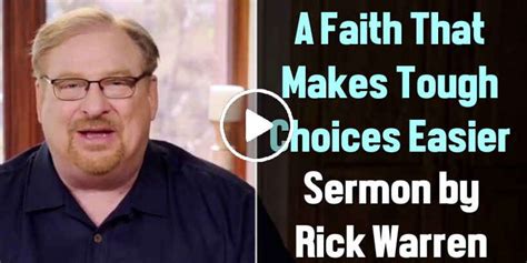 Rick Warren Sermon A Faith That Makes Tough Choices Easier
